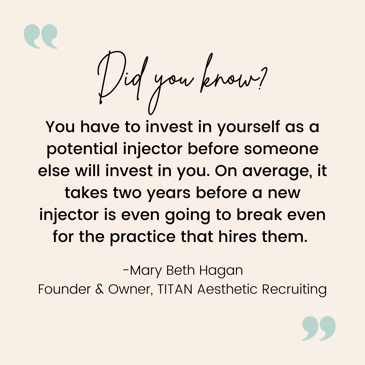 Quote by Mary Beth Hagen of TITAN Aesthetic Recruiting